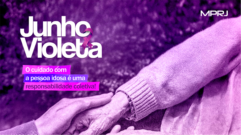 Imagem capa Junho Violeta - O cuidado com a pessoa idosa é uma responsabilidade coletiva!